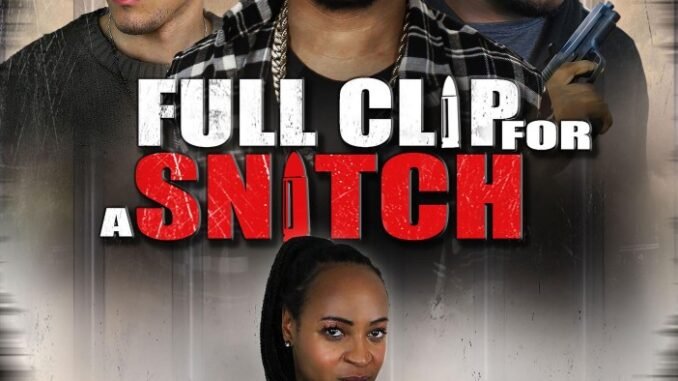 Full-Clip-for-a-Snitch_Poster